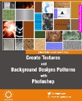 Create Textures and Background Designs Patterns with Photoshop - Ravi Conor