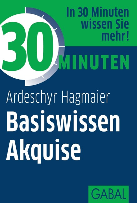 30 Minuten Basiswissen Akquise - Ardeschyr Hagmaier