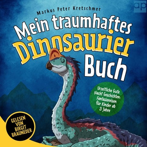Mein traumhaftes Dinosaurier Buch ¿ Urzeitliche Gute Nacht Geschichten - Markus Peter Kretschmer
