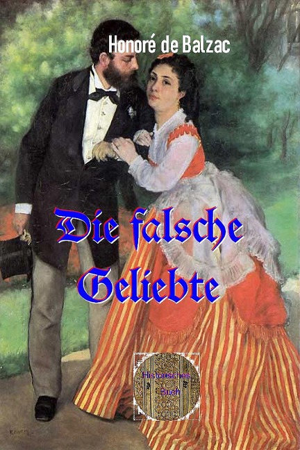 Die falsche Geliebte - Honoré de Balzac