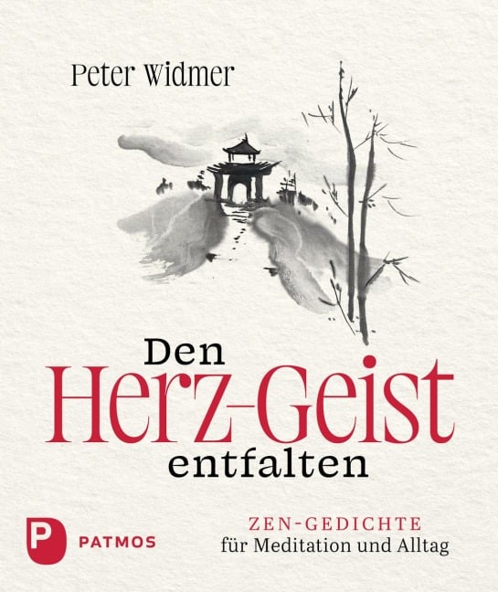 Den Herz-Geist entfalten - Peter Widmer