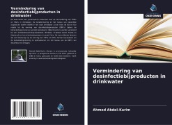Cover-Bild zum Titel 'Vermindering van desinfectiebijproducten in drinkwater' von 'Ahmed Abdel-Karim'