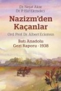 Nazizmden Kacanlar - Bati Anadolu Gezi Raporu 1938 - Nejat Akar