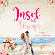 Cover-Bild zum Titel 'Inselblues & Flamingos' von 'Mira Morton'