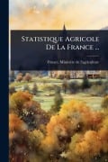 Cover-Bild zum Titel 'Statistique Agricole De La France ...' von ''