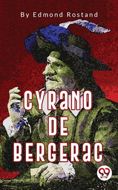 Cyrano de Bergerac - Edmond Rostand