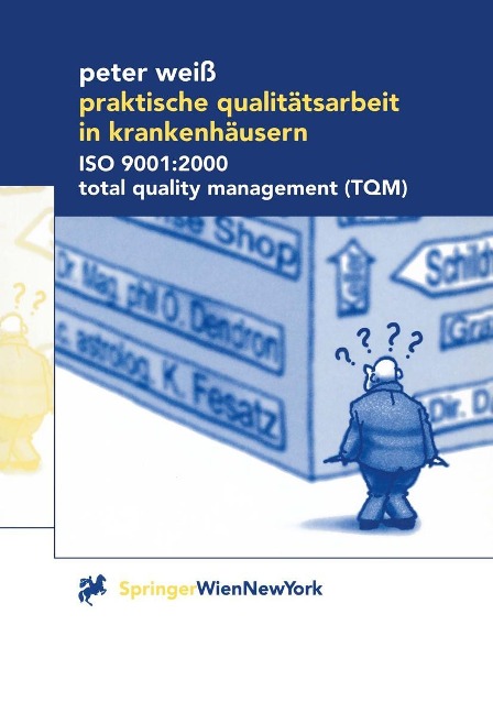 Praktische Qualitätsarbeit in Krankenhäusern - Peter Weiß