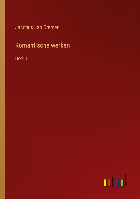 Romantische werken - Jacobus Jan Cremer