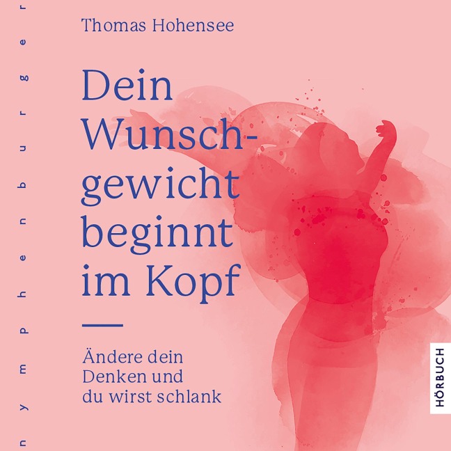 Dein Wunschgewicht beginnt im Kopf - Thomas Hohensee