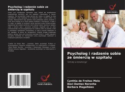 Psycholog i radzenie sobie ze śmiercią w szpitalu - Cynthia de Freitas Melo, Davi Dantas Noronha, Bárbara Magalhães