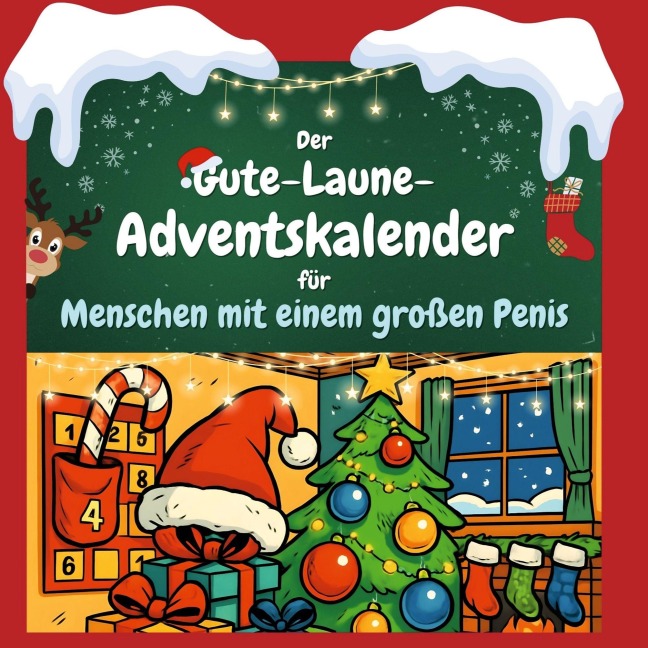 Der Gute-Laune-Adventskalender für Menschen mit einem großen Penis - Emma Hartmann