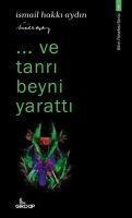 Ve Tanri Beyni Yaratti - Ismail Hakki Aydin