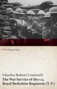 Cover-Bild zum Titel 'The War Service of the 1/4 Royal Berkshire Regiment (T. F.) (WWI Centenary Series)' von 'Charles Robert Cruttwell'