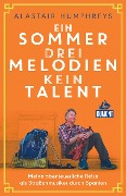 Cover-Bild zum Titel 'Ein Sommer, drei Melodien, kein Talent' von 'Alastair Humphreys'