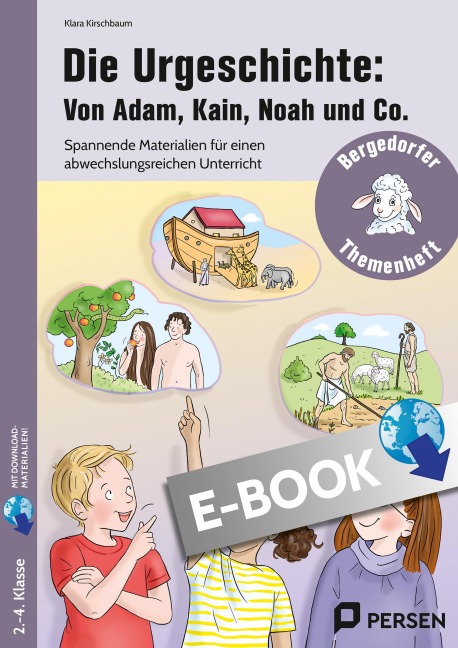 Die Urgeschichte: Von Adam, Kain, Noah und Co. - Klara Kirschbaum