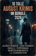 Cover-Bild zum Titel '10 Tolle August Krimis im Bundle 2026' von 'Alfred Bekker, Martin Barkawitz, Emile C. Tepperman, J. J. Connington, Earl Warren'