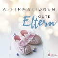Cover-Bild zum Titel 'Affirmationen - Gute Eltern' von 'Maxx Audio'