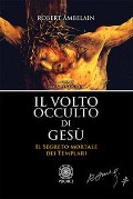 Cover-Bild zum Titel 'Il volto occulto di Gesù. Il segreto mortale dei templari' von ''
