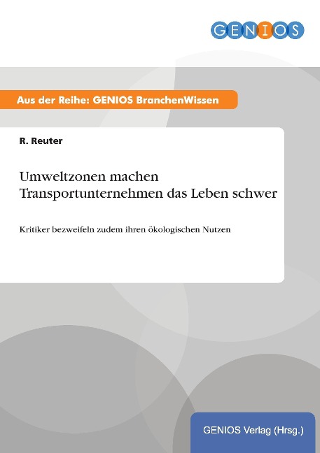 Umweltzonen machen Transportunternehmen das Leben schwer - R. Reuter