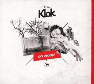 On Wood - Trio Klok