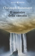 Il maestro della cascata - Christoph Ransmayr