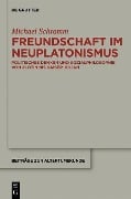 Freundschaft im Neuplatonismus - Michael Schramm