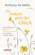 Cover-Bild zum Titel 'So einfach geht das Glück' von 'Anthony De Mello'
