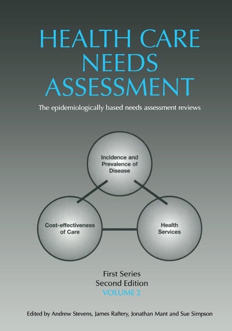 Health Care Needs Assessment, First Series, Volume 2, Second Edition - Andrew Stevens, Sue Simpson, Jonathan Mant, James Raftery