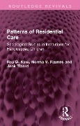 Cover-Bild zum Titel 'Patterns of Residential Care' von 'Roy D. King, Jack Tizard, Norma V. Raynes'