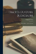 Cover-Bild zum Titel 'Traités Du Duel Judiciaire: Relations De Pas D'armes Et Tournois' von 'Bernard Prost'