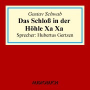 Cover-Bild zum Titel 'Das Schloss in der Höhle Xa Xa' von 'Gustav Schwab'