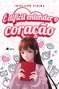 É Difícil Entender o Coração - Irislane Vieira