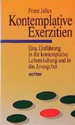 Cover-Bild zum Titel 'Kontemplative Exerzitien' von 'Franz Jalics'