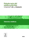 Cover-Bild zum Titel 'Psicoterapia del médico práctico' von 'Rafael del Valle y Aldabalde'