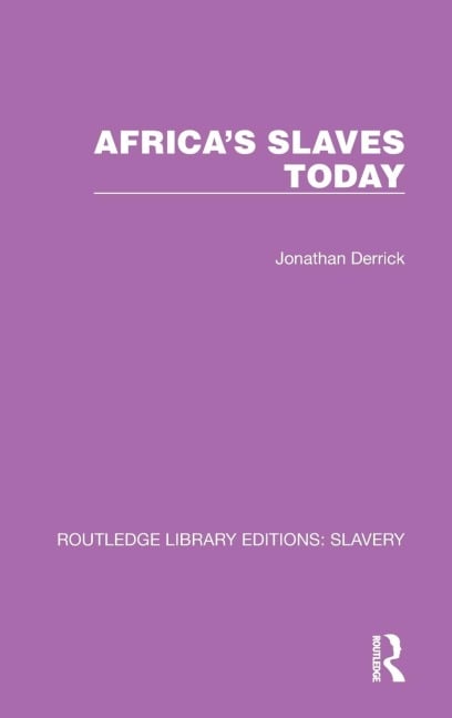 Africa's Slaves Today - Jonathan Derrick