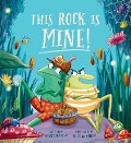 This Rock Is Mine! - Kaye Umansky