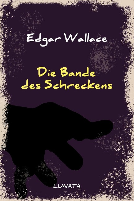 Die Bande des Schreckens - Edgar Wallace