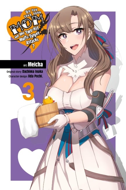 Do You Love Your Mom and Her Two-Hit Multi-Target Attacks?, Vol. 3 (Manga) - Dachima Inaka