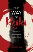 Cover-Bild zum Titel 'Way of Reiki - The Inner Teachings of Mikao Usui' von 'Frans Stiene'