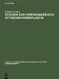 Studien zur vortanagräisch-attischen Koroplastik - Bernhard Neutsch