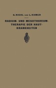 Cover-Bild zum Titel 'Die Radium- und Mesothoriumtherapie der Hautkrankheiten' von 'L. Kumer, G. Riehl'