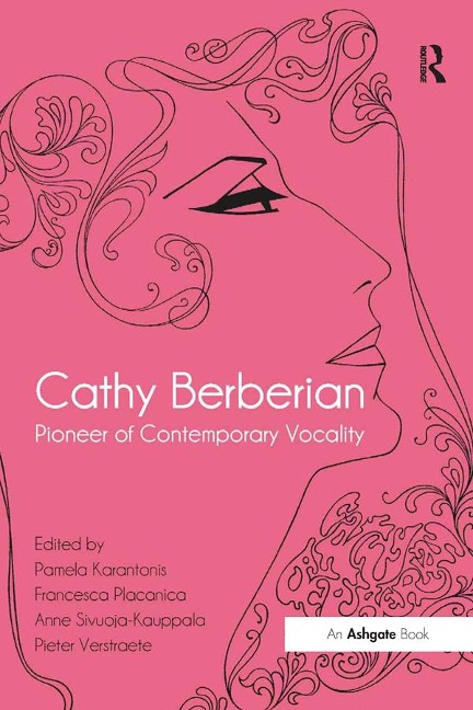 Cathy Berberian: Pioneer of Contemporary Vocality - Pamela Karantonis, Francesca Placanica, Pieter Verstraete
