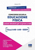 Cover-Bild zum Titel 'Concorso scuola educazione fisica. Lezioni simulate per la prova orale. Classi A48 - A49 - EEEM' von 'Jessica Rivi'