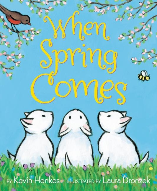When Spring Comes - Kevin Henkes