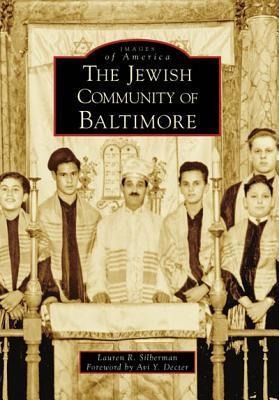 The Jewish Community of Baltimore - Lauren R. Silberman