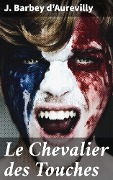 Cover-Bild zum Titel 'Le Chevalier des Touches' von 'J. Barbey D'Aurevilly'