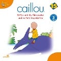 Caillou - Folgen 179-190: Caillou und die Dinosaurier - 