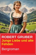 Cover-Bild zum Titel 'Junge Liebe und alte Fehden: Bergroman' von 'Robert Gruber'