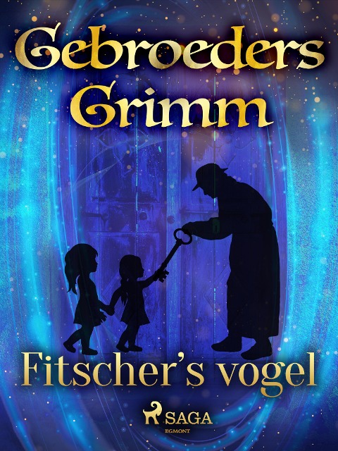 Fitscher's vogel - de Gebroeders Grimm