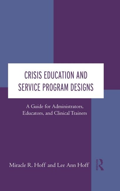 Crisis Education and Service Program Designs - Miracle R. Hoff, Lee Ann Hoff